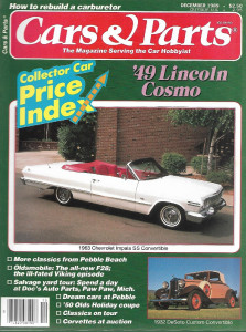 CARS & PARTS 1989 DEC - '49 LINCOLN COSMO, '63 IMPALA SS, '50 OLDS HOLIDAY 